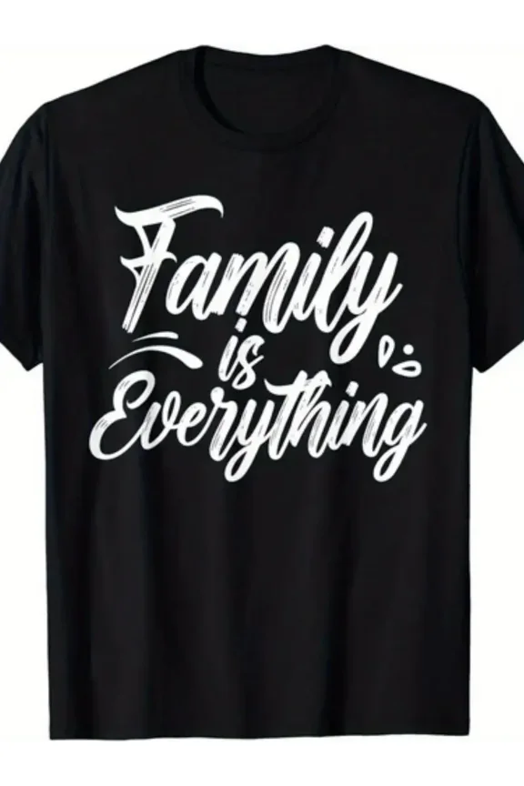 Family Is Everything Quote Brush Script Unisex Gift for Mom Dad Short Sleeve Casual Graphic T-Shirt
