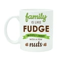 thumbnail image 1 of Family Is Like Fudge Mostly Sweet With A few Nuts Coffee Mug Funny Quote White Tea Cup With Free Gift Box, 1 of 1