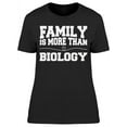 thumbnail image 1 of Family Is More Than Biology Women's T-shirt, 1 of 2