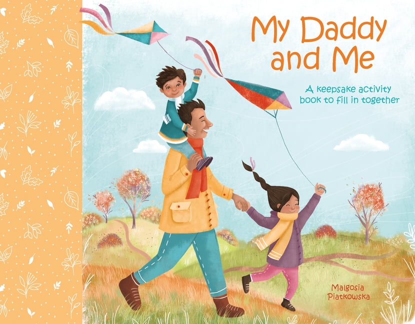 MALGOSIA PIATKOWSKA; SAMANTHA WILLIAMS Family Keepsake Books: My Daddy and Me: A Keepsake Activity Book to Fill in Together (Hardcover)