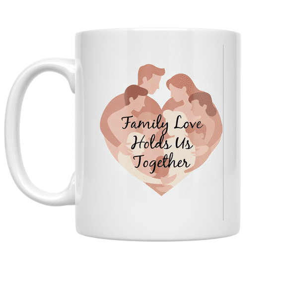 Family Love Holds Us Together - Family Celebration - 11 oz Ceramic Coffee Mug