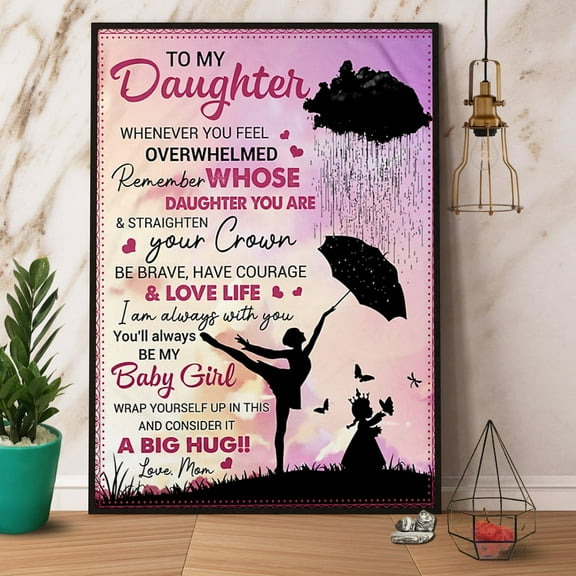 Family Love To My Daughter I Am Always With You Happy Peace Time Family Paper Poster No Frame Wall Art 11 x 17 Inch Poster