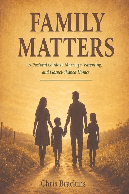 Family Matters: A Biblical Guide to Marriage, Parenting, and Gospel-Shaped Homes, (Paperback)