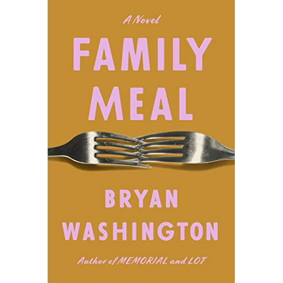 Pre-Owned Family Meal (Hardcover) by Bryan Washington