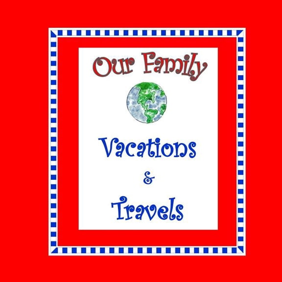 Family Memory Keepers: Our Family Vacations and Travels (Series #5) (Paperback)