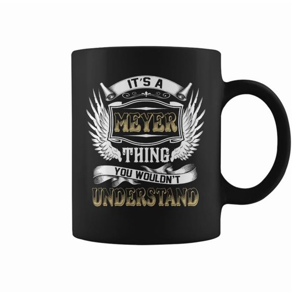 Family Name Meyer Thing Wouldnt Understand Coffee Mugs