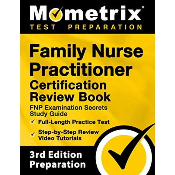 Pre-Owned Family Nurse Practitioner Certification Review Book - FNP Examination Secrets Study Guide, Full-Length Practice Test, Step-by-Step Video Tutorials: [3 (Paperback) 1516718038 9781516718030