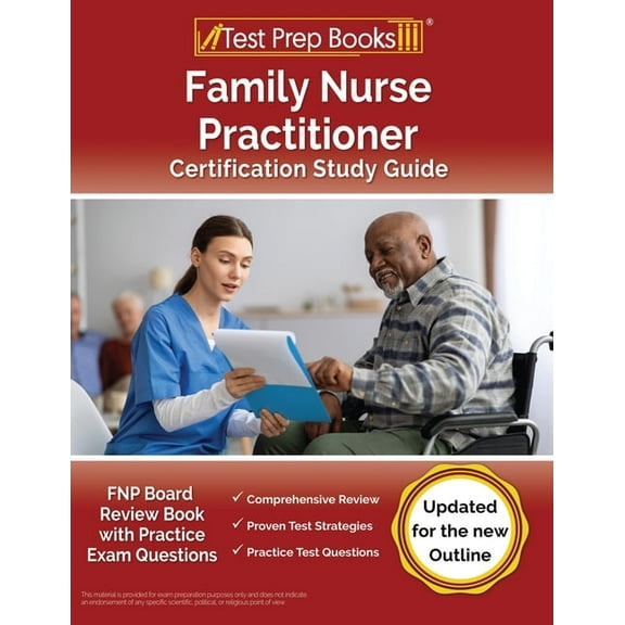 Family Nurse Practitioner Certification Study Guide: FNP Board Review Book with Practice Exam Questions [Updated for the New Outline] (Paperback)