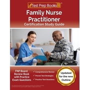 Family Nurse Practitioner Certification Study Guide FNP Board Review Book with Practice Exam Questions [Updated for the New Outline] Paperback