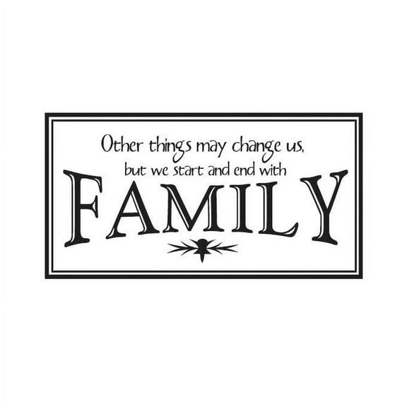 Family Other Things May Change Us But We Start.. Vinyl Quote - Large