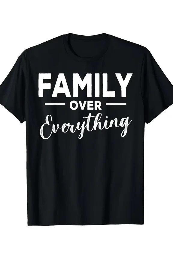 Family Over Everything Quote Graphic Unisex Gift for Dad Mom 100% Cotton Short Sleeve Casual T-Shirt