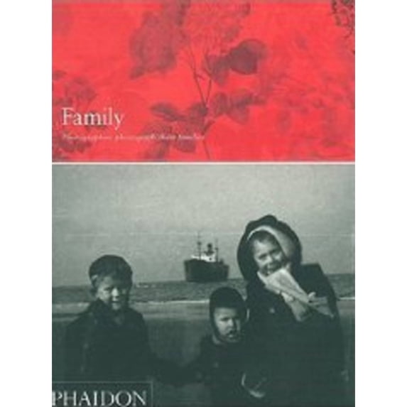 Pre-Owned Family: Photographers Photograph Their Families (Hardcover) 0714844020 9780714844022