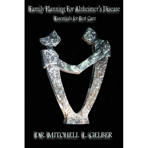 Family Planning For Alzheimer's Disease: Essentials For Best Care, (Paperback)