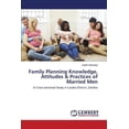 thumbnail image 1 of Family Planning Knowledge, Attitudes & Practices of Married Men (Paperback), 1 of 1