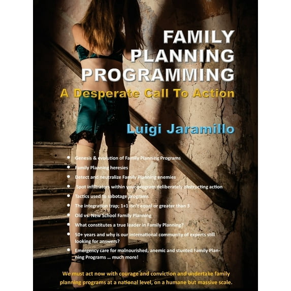 Family Planning Programming: A Desperate Call to Action (Paperback)