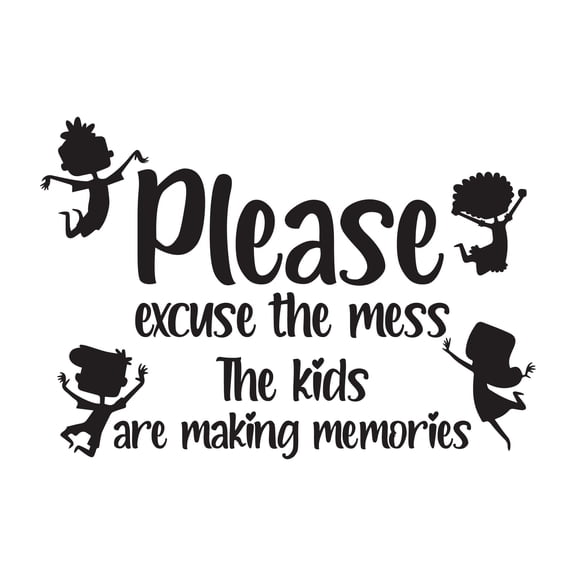 Family Please Excuse The Mess Happiness Quote Wall Decal Decoration The Kids Are Making Memories Happy Children Silhouette Lasts Years and Easily Removable - Size: 20 In(W) x 14 In(H)