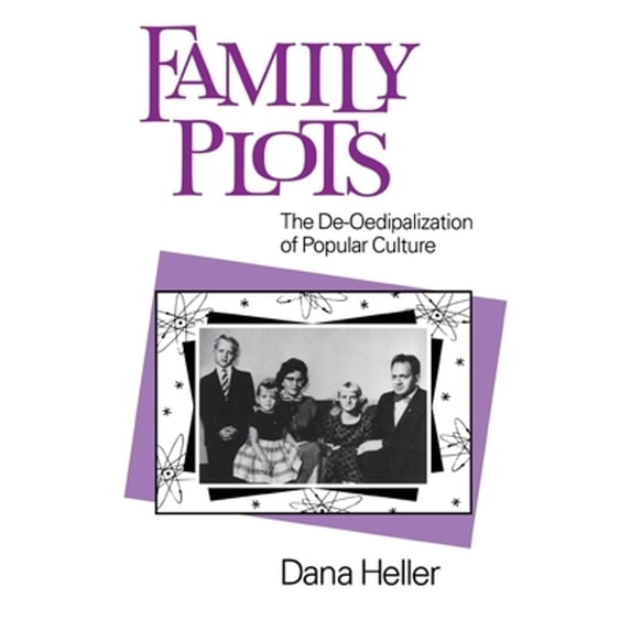 Pre-Owned Family Plots: The De-Oedipalization of Popular Culture (Paperback) 0812215443 9780812215441
