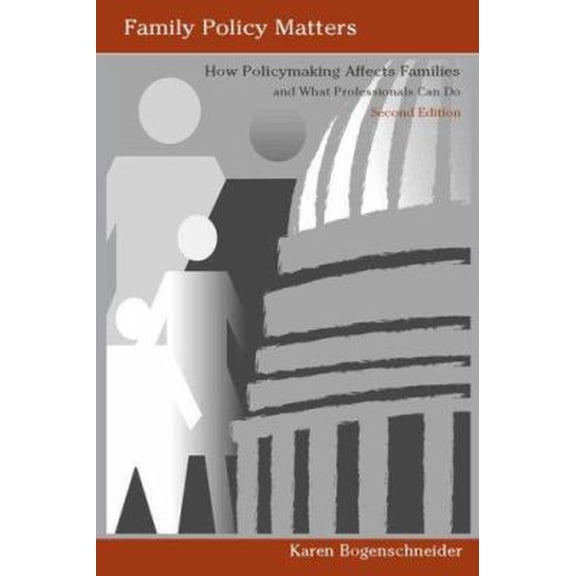 Pre-Owned Family Policy Matters: How Policymaking Affects Families and What Professionals Can Do, Second Edition (Hardcover) 0805860711 9780805860719