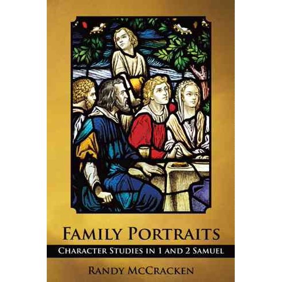 Pre-Owned Family Portraits: Character Studies in 1 and 2 Samuel (Paperback) 1490811745 9781490811741