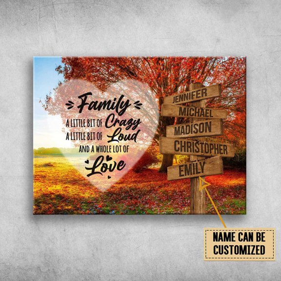 Family Poster, A Little Bit Of Crazy, A Little Bit Of Loud, And A Whole Lot Of Love Customized Personalized NAME 11 x 17 Inch Poster
