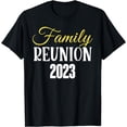 thumbnail image 1 of Family Reunion 2023 Gathering Meeting Families T-Shirt, 1 of 3