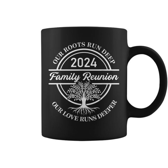 Family Reunion 2024 Our Roots Run Deep Our Love Runs Deeper Coffee Mugs