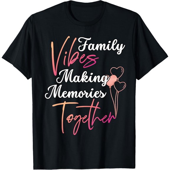 Family Reunion 2025 Family Vibes Making Memories Matching T-Shirt