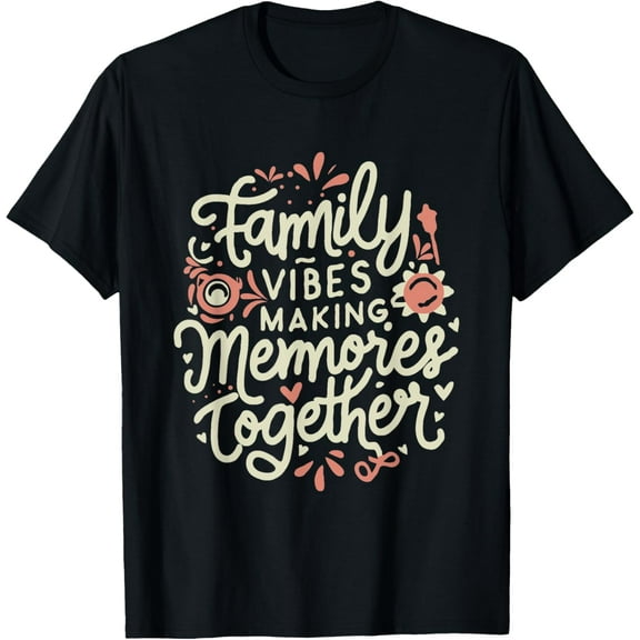 Family Reunion 2025 Family Vibes Making Memories Matching T-ShirtMen and women, Black T-shirt, size: Extra large