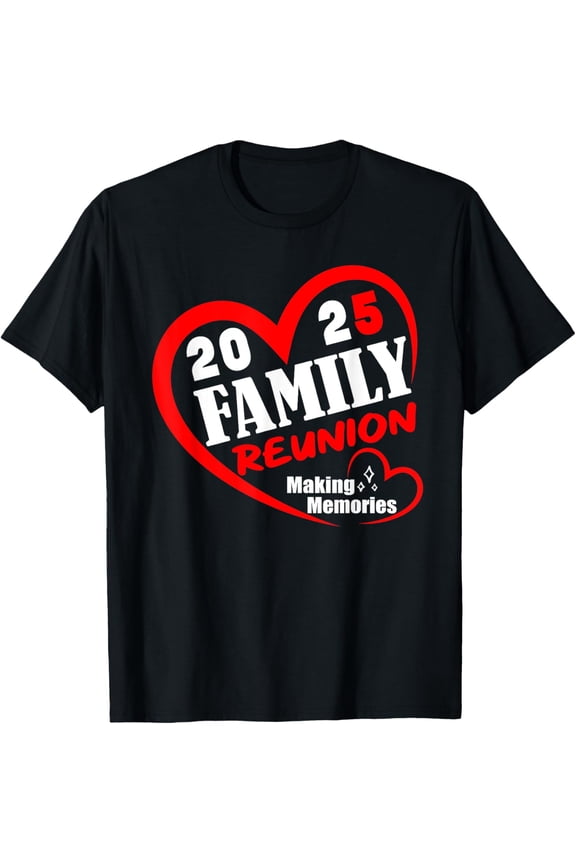 Family Reunion 2025 Funny Family Making Memories Matching T-ShirtMen and women, Black T-shirt, size: Extra large