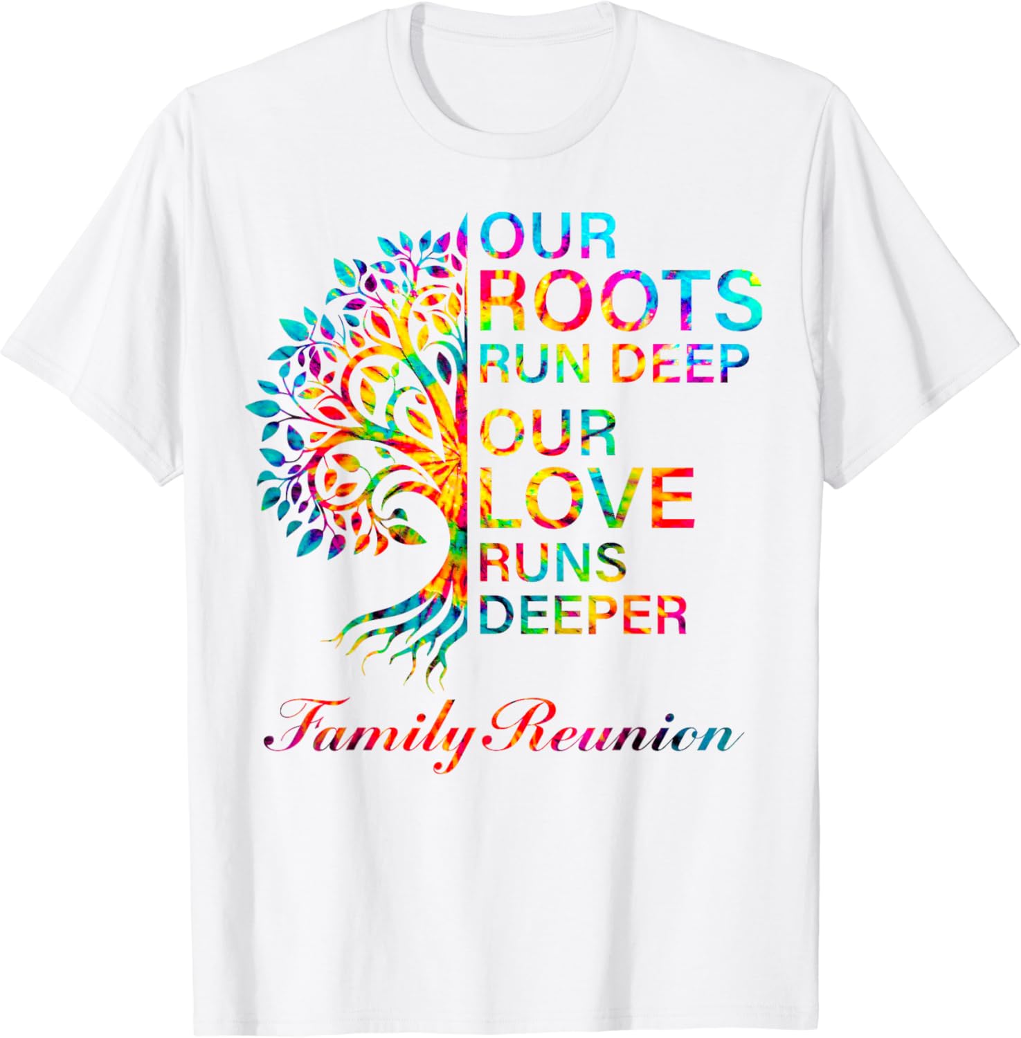 Our Roots Rund Deep Family Reunion 2025 Our Roots Run Deep Our Love Runs Deeper T-Shirt ...