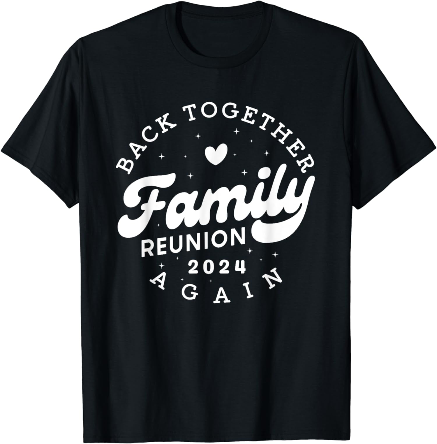 Family Reunion Back Together Again Family Reunion 2024 T-Shirt ...