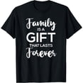 thumbnail image 1 of Family Reunion Gathering Family Is A Gift That Lasts Forever T-Shirt, 1 of 4