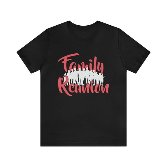 Family Reunion Shirt 2 | Family Love Unisex T-Shirt