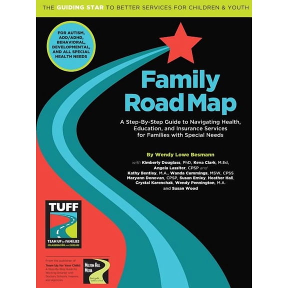 Family Road Map Family Road Map: A Step-By-Step Guide to Navigating Health, Education, and Insurance Services for Families with Special , Book 1, (Paperback)