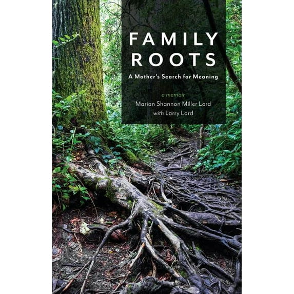 Family Roots: A Mother's Search for Meaning, (Paperback)