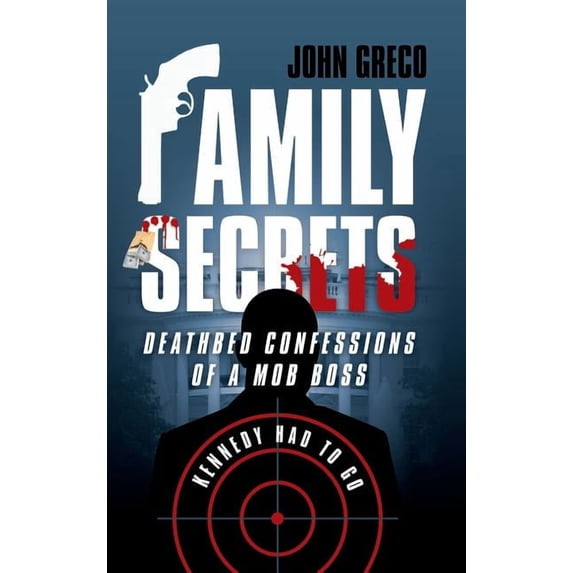 Family Secrets: Deathbed Confessions of a Mob Boss (Hardcover)