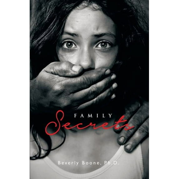 Family Secrets (Paperback) by Beverly Boone Ph D