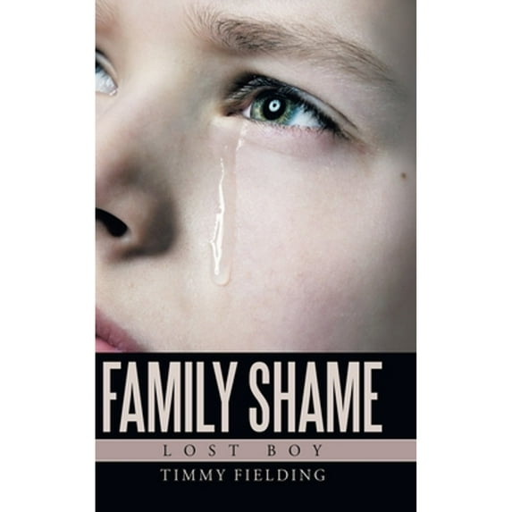 Family Shame: Lost Boy (Hardcover) by Timmy Fielding