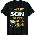 thumbnail image 1 of Family Shirt I Love My Son To The Moon And Back Gift T-Shirt, 1 of 5
