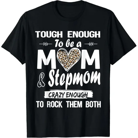 Family Shirt Tough Enough To Be A Mom & Stepmom T-Shirt Unisex S-5XL Hot Trending Shirt, Vintage Birthday Gift