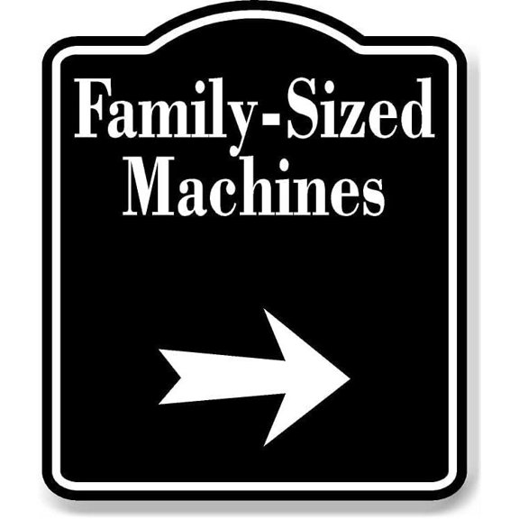 Family-Sized Machines Right Arrow BLACK Aluminum Composite Sign, 8.5"x10"