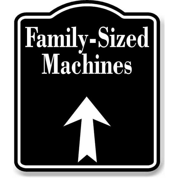 Family-Sized Machines Up Arrow BLACK Aluminum Composite Sign, 8.5"x10"