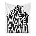 thumbnail image 1 of Family Soft Flannel Fleece Throw Blanket, Together We Make a Family Shaped as a House Lettering Hipster Design, Cozy Plush for Indoor and Outdoor Use, 50" x 60", Black and White, by Ambesonne, 1 of 5