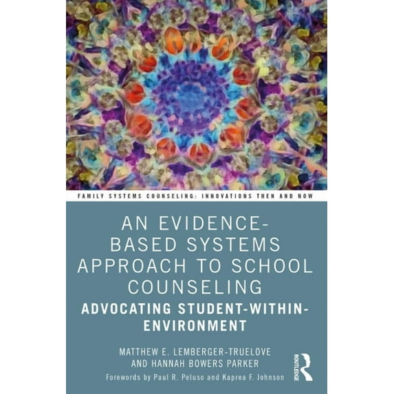 Family Systems Counseling: Innovations T An Evidence-Based Systems Approach to School Counseling: Advocating Student-within-Environment, (Paperback)