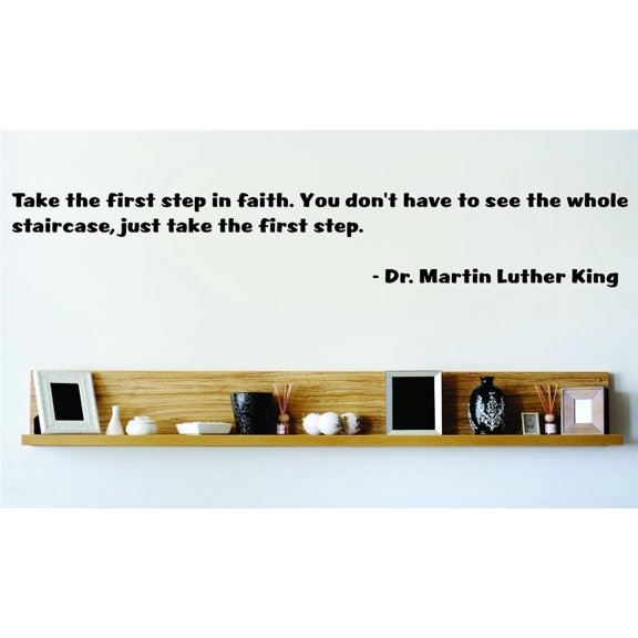 Family Take the First Step in Faith Inspirational Quotes & Sayings Wall Decal Decoration Inspirational Faith Quote by Min Luther King Lasts Years and Easily Removable - Size: 2 In(W) x 10 In(H)
