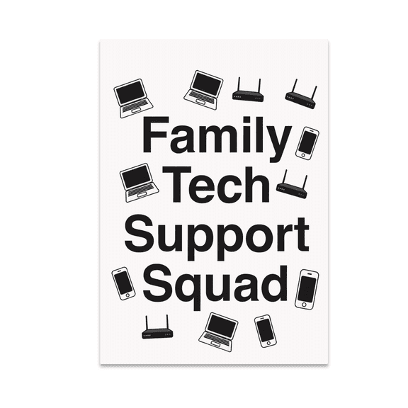 Family Tech Support Squad Poster - Tech-Savvy Families - 13x19 Poster Print