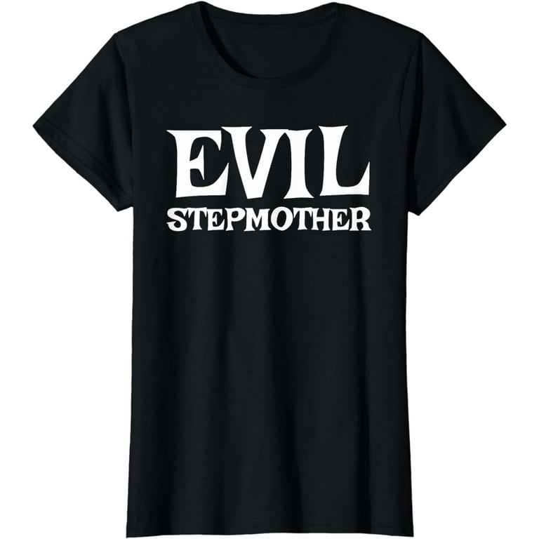 Womens Evil Stepmother T-Shirt Womens Evil Stepmother T-Shirt
