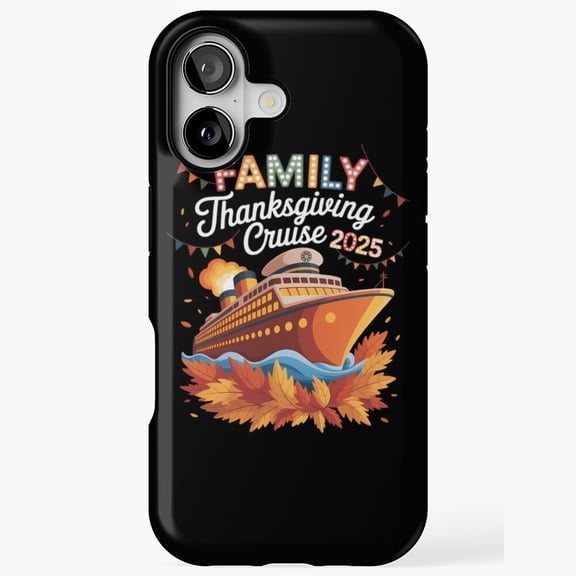 Family Thanksgiving Cruise 2025 Matching Trip iPhone Case 17 through 11 Pro Max