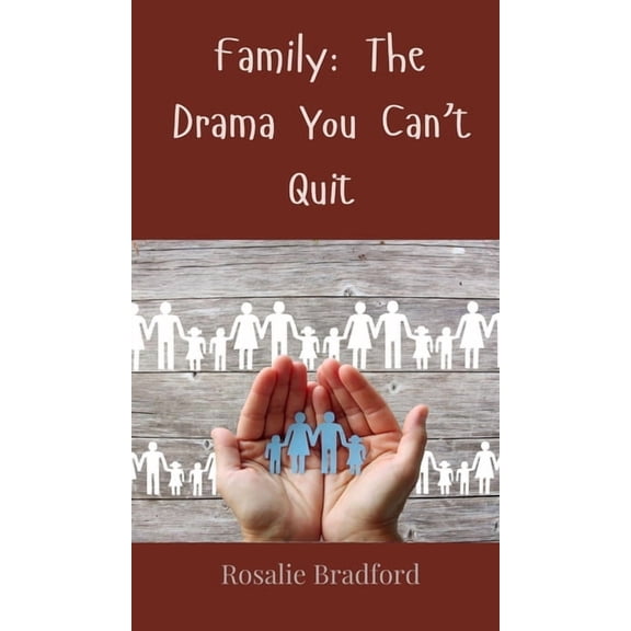 Family: The Drama You Can't Quit, (Hardcover)
