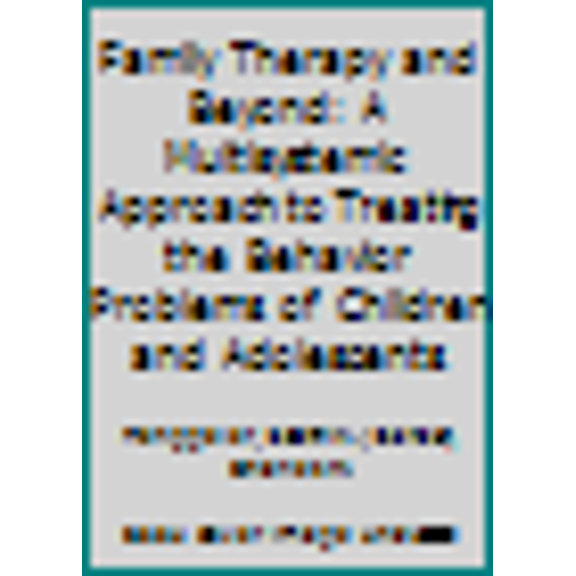 Pre-Owned Family Therapy and Beyond: A Multisystemic Approach to Treating the Behavior Problems of Children and Adolescents (Hardcover) 0534124321 9780534124328